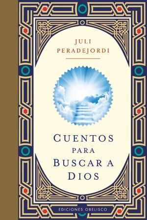 CUENTOS PARA BUSCAR A DIOS | 9788497777629 | PERADEJORDI, JULI | Llibreria La Gralla | Librería online de Granollers