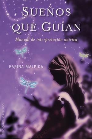 SUEÑOS QUE GUIAN. MANUAL DE INTERPRETACION ONIRICA | 9788497776912 | MALPICA, KARINA | Llibreria La Gralla | Librería online de Granollers