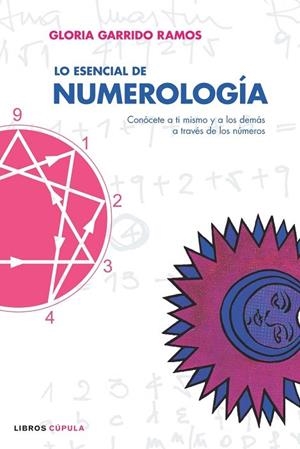 LO ESENCIAL DE NUMEROLOGIA | 9788448047627 | GARRIDO RAMOS, GLORIA | Llibreria La Gralla | Llibreria online de Granollers