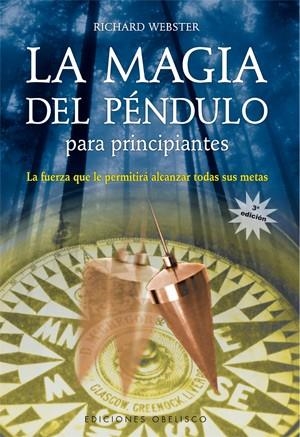 MAGIA DEL PENDULO PARA PRINCIPIANTES, LA | 9788497773331 | WEBSTER, RICHARD | Llibreria La Gralla | Librería online de Granollers