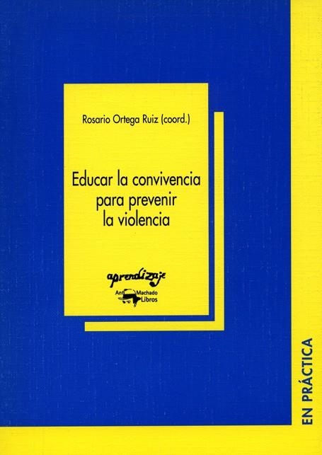 EDUCAR LA CONVIVENCIA PARA PREVENIR LA VIOLENCIA | 9788477741725 | ORTEGA RUIZ, ROSARIO (COORD) | Llibreria La Gralla | Librería online de Granollers