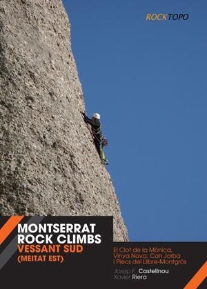 MONTSERRAT ROCK CLIMBS. VESSANT SUD (MEITAT EST) | 9788497919135 | CASTELLNOU, JOSEP ENRIC; RIERA, XAVIER | Llibreria La Gralla | Llibreria online de Granollers