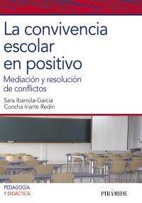 CONVIVENCIA ESCOLAR EN POSITIVO, LA | 9788436826418 | IBARROLA-GARCÍA, SARA/IRIARTE REDÍN, CONCHA | Llibreria La Gralla | Librería online de Granollers