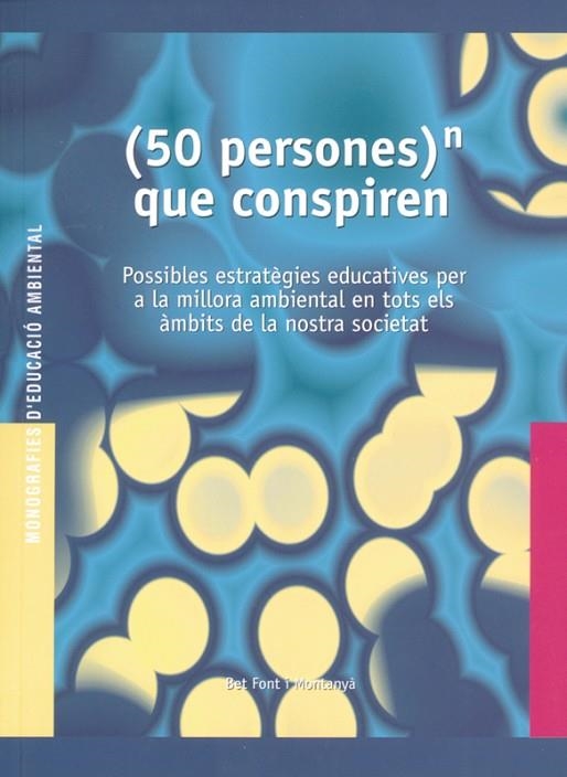 50 PERSONES QUE CONSPIREN | 9788489754577 | FONT I MONTANYA, BET | Llibreria La Gralla | Llibreria online de Granollers