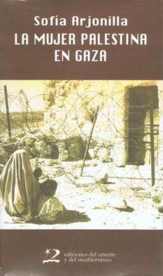 MUJER PALESTINA EN GAZA, LA (ENCUENTROS 3) | 9788487198700 | ARJONILLA, SOFIA | Llibreria La Gralla | Librería online de Granollers