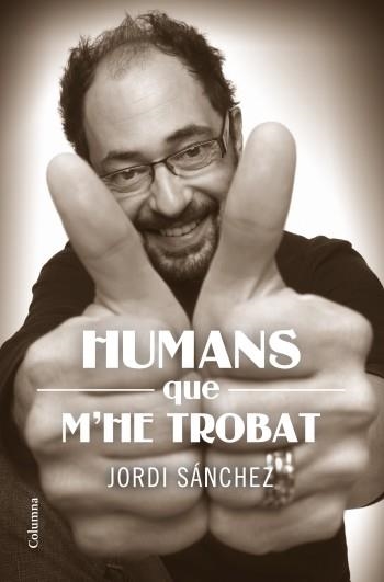 HUMANS QUE EM VAIG TROBAR | 9788466414159 | SÁNCHEZ, JORDI | Llibreria La Gralla | Librería online de Granollers