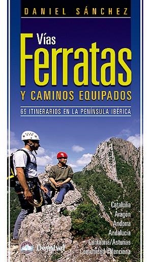 VIAS FERRATAS Y CAMINOS EQUIPADOS. 65 ITINERARIOS | 9788498291995 | SANCHEZ, DANIEL | Llibreria La Gralla | Librería online de Granollers