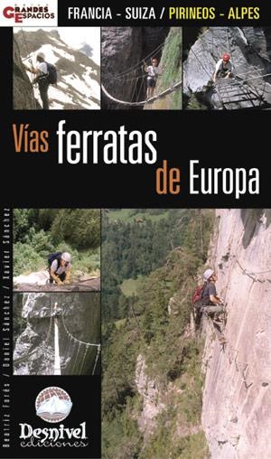 VIAS FERRATAS DE EUROPA (FRANCIA, SUIZA, PIRINEOS, ALPES) | 9788496192959 | FORES, BEATRIZ / SANCHEZ, DANIEL / SANCHEZ, XABIER | Llibreria La Gralla | Librería online de Granollers