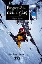 PROGRESSIO EN NEU I GLAÇ. MANUAL PRACTIC | 9788497913188 | JOVER I GARCIA, JOAN | Llibreria La Gralla | Librería online de Granollers