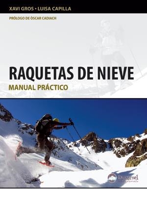 RAQUETAS DE NIEVE. MANUAL PRÁCTICO | 9788498292381 | GROS, XAVI; CAPILLA, LUISA | Llibreria La Gralla | Llibreria online de Granollers