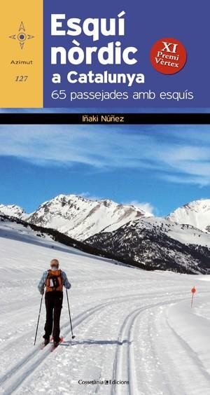 ESQUÍ NÒRDIC A CATALUNYA. 65 PASSEJADES AMB ESQUÍS (AZIMUT, 127) | 9788415403531 | NÚÑEZ, IÑAKI | Llibreria La Gralla | Librería online de Granollers