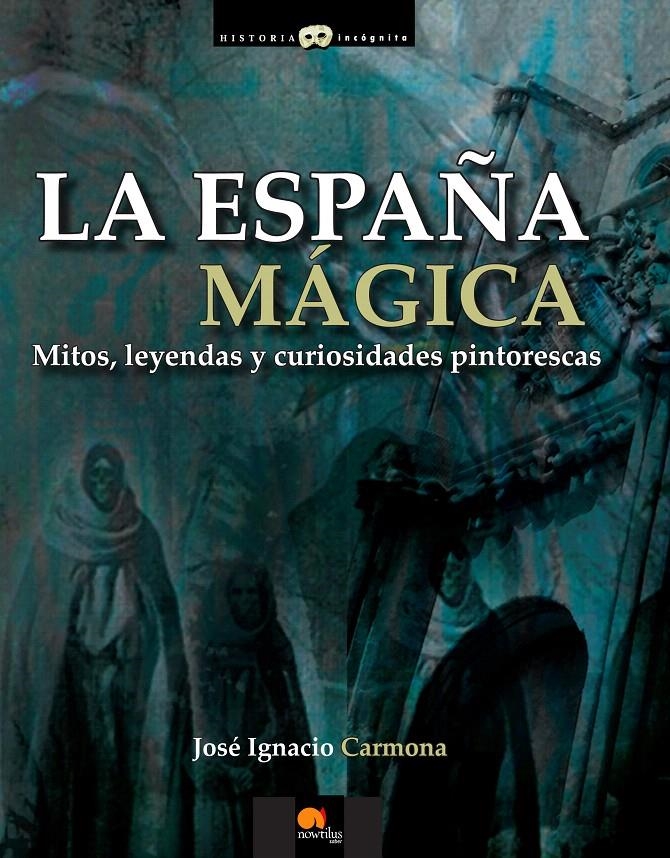 ESPAÑA MAGICA, LA | 9788499672496 | CARMONA, JOSÉ IGNACIO | Llibreria La Gralla | Llibreria online de Granollers
