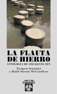 FLAUTA DE HIERRO, LA (ARCA DE SABIDURIA 53) | 9788441409385 | SENZAKI, NYOGEN; STROUT MCCANDLESS, RUTH | Llibreria La Gralla | Llibreria online de Granollers