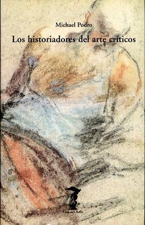 HISTORIADORES DEL ARTE CRITICO (LA BALSA DE LA MEDUSA 115) | 9788477746157 | PODRO, MICHAEL | Llibreria La Gralla | Llibreria online de Granollers