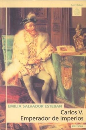 CARLOS V EMPERADOR DE IMPERIOS (ASTROLABIA 294) | 9788431319038 | SALVADOR ESTEBAN, EMILIA | Llibreria La Gralla | Librería online de Granollers