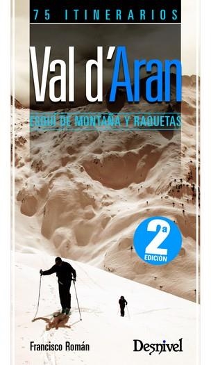 VAL D'ARAN.75 ITINERARIOS DE ESQUI DE MONTAÑA Y RAQUETAS | 9788498291742 | ROMAN, FRANCISCO | Llibreria La Gralla | Librería online de Granollers