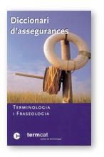 DICCIONARI D'ASSEGURANCES TERMINOLOGIA I FRASEOLOGIA | 9788439355199 | TERMCAT | Llibreria La Gralla | Librería online de Granollers