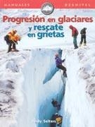 PROGRESION EN GLACIARES Y RESCATE EN GRIETAS (MANUALES) | 9788495760166 | SELTERS, ANDY | Llibreria La Gralla | Librería online de Granollers