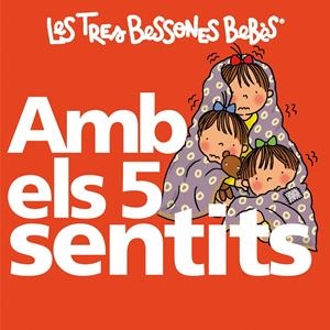 AMB ELS 5 SENTITS (LES TRES BESSONES BEBES) | 9788492419760 | CAPDEVILA, ROSER | Llibreria La Gralla | Librería online de Granollers