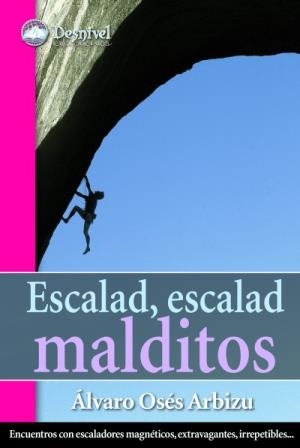 ESCALAD ESCALAD MALDITOS | 9788498290219 | OSES ARBIZU, ALVARO | Llibreria La Gralla | Llibreria online de Granollers