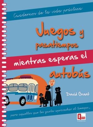 JUEGOS Y PASATIEMPOS MIENTRAS ESPERAS EL AUTOBUS | 9788499171289 | GRANT, DAVID | Llibreria La Gralla | Librería online de Granollers