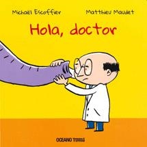 HOLA DOCTOR | 9786074004380 | ESCOFFER, MICHAEL | Llibreria La Gralla | Librería online de Granollers