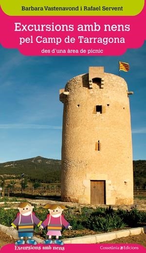 EXCURSIONS AMB NENS PEL CAMP DE TARRAGONA DES D'UNA ÀREA DE PÍCNIC | 9788415456339 | VASTENAVOND, BARBARA; SERVENT, RAFAEL | Llibreria La Gralla | Librería online de Granollers