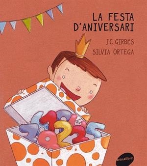 FESTA D'ANIVERSARI, LA | 9788415095187 | GIRBÉS, J.C; ORTEGA, SILVIA | Llibreria La Gralla | Llibreria online de Granollers
