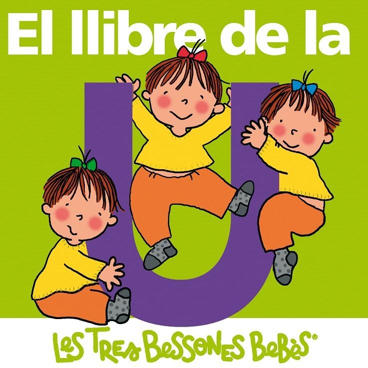 LLIBRE DE LA U (LES TRES BESSONES BEBES) | 9788492419654 | CAPDEVILA, ROSER | Llibreria La Gralla | Librería online de Granollers