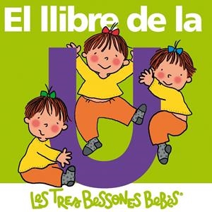 LLIBRE DE LA U (LES TRES BESSONES BEBES) | 9788492419654 | CAPDEVILA, ROSER | Llibreria La Gralla | Llibreria online de Granollers