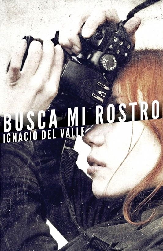 BUSCA MI ROSTRO | 9788401353000 | VALLE, IGNACIO DEL | Llibreria La Gralla | Librería online de Granollers