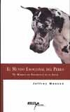 MUNDO EMOCIONAL DEL PERRO, EL | 9788493106706 | MASSON, JEFFREY | Llibreria La Gralla | Librería online de Granollers