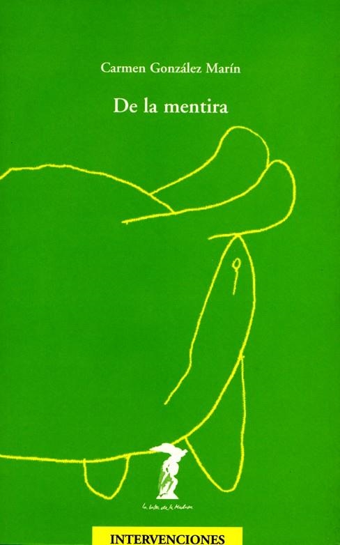 DE LA MENTIRA (INTERVENCIONES 117) | 9788477746171 | GONZALEZ MARIN, CARMEN | Llibreria La Gralla | Librería online de Granollers