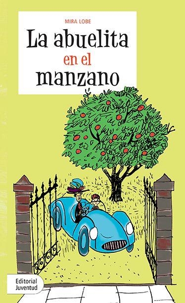 ABUELITA EN EL MANZANO, LA | 9788426132253 | LOBE, MIRA | Llibreria La Gralla | Librería online de Granollers