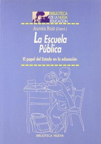 ESCUELA PUBLICA, LA (BIBLIOTECA DE LA NUEVA EDUCACION 6) | 9788497420624 | RUIZ, AURORA (COORD) | Llibreria La Gralla | Librería online de Granollers