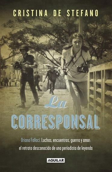 CORRESPONSAL, LA (BIOGRAFIA ORIANA FALLACI) | 9788403501249 | STEFANO, CRISTINA DE | Llibreria La Gralla | Llibreria online de Granollers