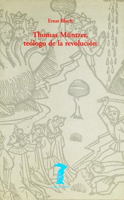 THOMAS MUNTZER TEOLOGO DE LA REVOLUCION | 9788477746225 | BLOCH, ERNST | Llibreria La Gralla | Librería online de Granollers