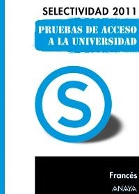 SELECTIVIDAD 2011 FRANCÉS (PRUEBAS DE ACCESO A LA UNIVERSIDAD) | 9788467828382 | Llibreria La Gralla | Llibreria online de Granollers