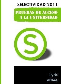 SELECTIVIDAD 2011 INGLÉS (PRUEBAS DE ACCESO A LA UNIVERSIDAD) | 9788467828375 | Llibreria La Gralla | Llibreria online de Granollers