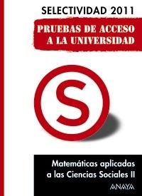 SELECTIVIDAD 2011 MATEMATICAS APLICADAS A LAS CIENCIAS SOCIALES II (PRUEBAS DE ACCESO A LA UNIVERSIDAD | 9788467828429 | Llibreria La Gralla | Llibreria online de Granollers
