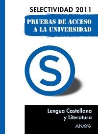 SELECTIVIDAD 2011 LENGUA CASTELLANA Y LITERATURA (PRUEBAS DE ACCESO A LA UNIVERSIDAD) | 9788467828368 | Llibreria La Gralla | Llibreria online de Granollers