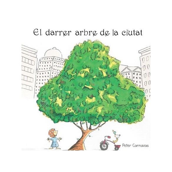 DARRER ARBRE DE LA CIUTAT, EL | 9788495987808 | CARNAVAS, PETER | Llibreria La Gralla | Llibreria online de Granollers