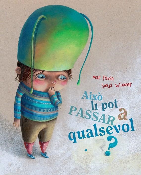 AIXÒ LI POT PASSAR A QUALSEVOL? | 9788415241188 | PAVÓN, MAR / WIMMER, SONJA | Llibreria La Gralla | Llibreria online de Granollers