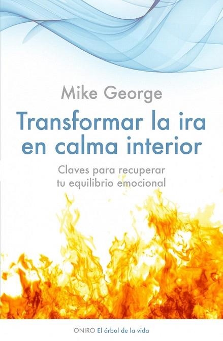 TRANSFORMAR LA IRA EN CALMA INTERIOR | 9788497545877 | GEORGE, MIKE | Llibreria La Gralla | Librería online de Granollers