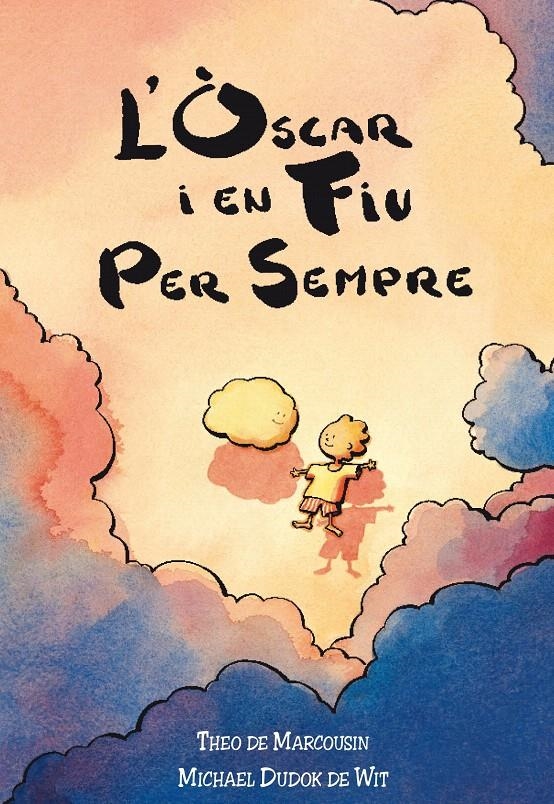 OSCAR I EN FIU PER SEMPRE, L' | 9788492419487 | MARCOUSIN, THEO DE; DUDOR DE WIT, MICHAEL | Llibreria La Gralla | Llibreria online de Granollers