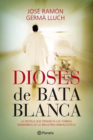DIOSES DE BATA BLANCA | 9788408101550 | GERMA LLUCH, JOSE RAMON | Llibreria La Gralla | Librería online de Granollers