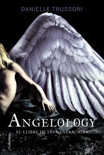 ANGELOLOGY. EL LLIBRE DE LES GENERACIONS | 9788466412735 | TRUSSONI, DANIELLE | Llibreria La Gralla | Librería online de Granollers