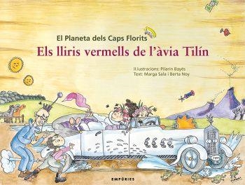 LLIRIS VERMELLS DE L'AVIA TILIN, ELS | 9788497873758 | BAYES, PILARIN / SALA, MARGA / NOY, BERTA | Llibreria La Gralla | Librería online de Granollers