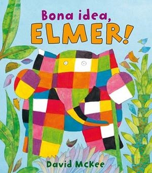 BONA IDEA ELMER | 9788448825348 | MC KEE, DAVID | Llibreria La Gralla | Llibreria online de Granollers