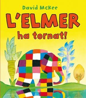 ELMER HA TORNAT! | 9788448832209 | MCKEE, DAVID | Llibreria La Gralla | Llibreria online de Granollers